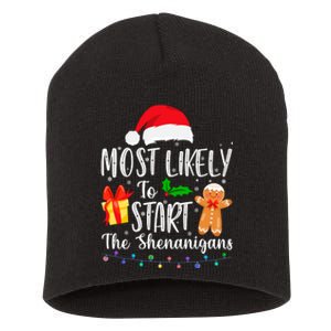 Most Likely To Start The Shenanigans Funny Family Christmas Short Acrylic Beanie