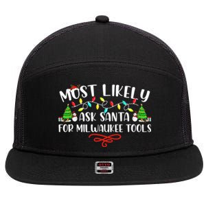 Most Likely To Ask Santa for Milwaukee Tools Christmas Xmas  7 Panel Mesh Trucker Snapback Hat