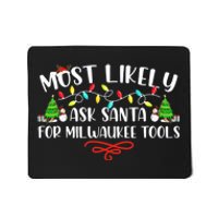 Most Likely To Ask Santa for Milwaukee Tools Christmas Xmas  Mousepad