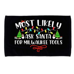 Most Likely To Ask Santa for Milwaukee Tools Christmas Xmas  Microfiber Hand Towel