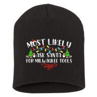 Most Likely To Ask Santa for Milwaukee Tools Christmas Xmas  Short Acrylic Beanie