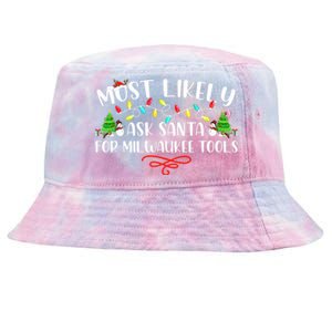 Most Likely To Ask Santa for Milwaukee Tools Christmas Xmas  Tie-Dyed Bucket Hat