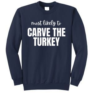 Most Likely To Carve The Turkey Sweatshirt