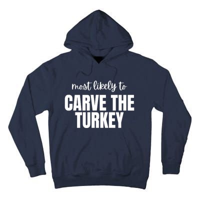 Most Likely To Carve The Turkey Tall Hoodie