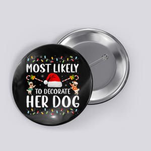 Most Likely To Decorate Her Dog Christmas Pajamas Women Girl Button