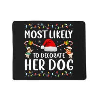 Most Likely To Decorate Her Dog Christmas Pajamas Women Girl Mousepad