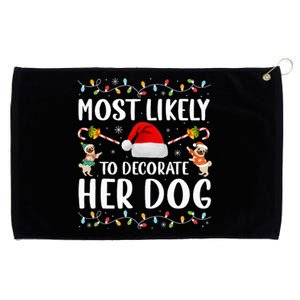 Most Likely To Decorate Her Dog Christmas Pajamas Women Girl Grommeted Golf Towel