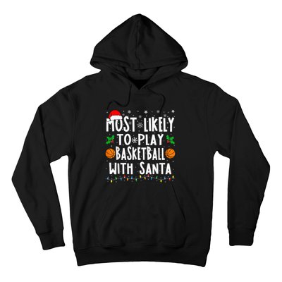 Most Likely To Play Basketball With Santa Family Christmas Hoodie