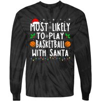 Most Likely To Play Basketball With Santa Family Christmas Tie-Dye Long Sleeve Shirt