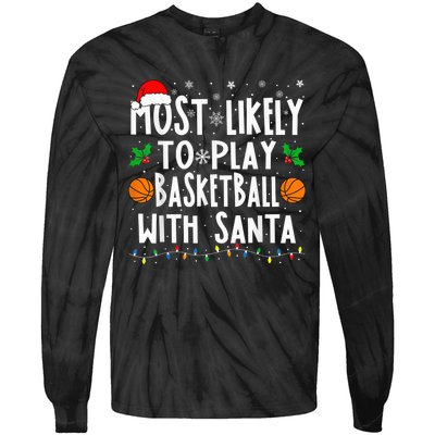 Most Likely To Play Basketball With Santa Family Christmas Tie-Dye Long Sleeve Shirt