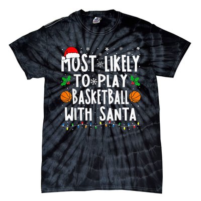 Most Likely To Play Basketball With Santa Family Christmas Tie-Dye T-Shirt