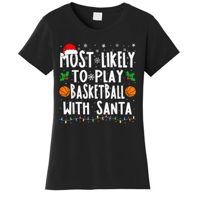 Most Likely To Play Basketball With Santa Family Christmas Women's T-Shirt