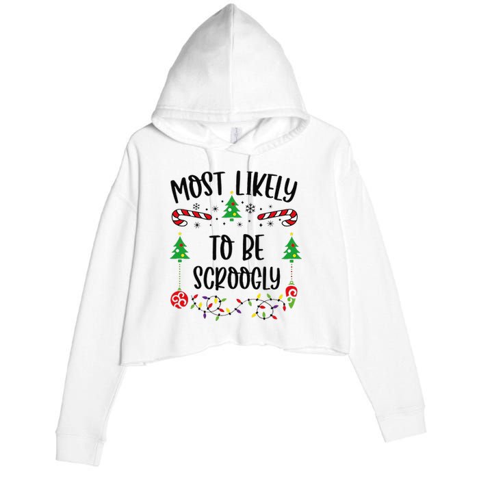 Most Likely To Be Scroogly Funny Christmas Family Matching Cute Christmas Fami Crop Fleece Hoodie