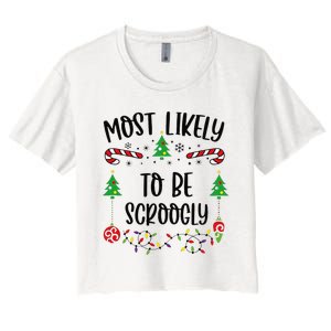 Most Likely To Be Scroogly Funny Christmas Family Matching Cute Christmas Fami Women's Crop Top Tee