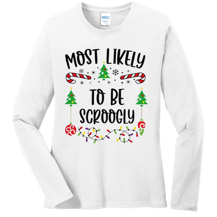 Most Likely To Be Scroogly Funny Christmas Family Matching Cute Christmas Fami Ladies Long Sleeve Shirt