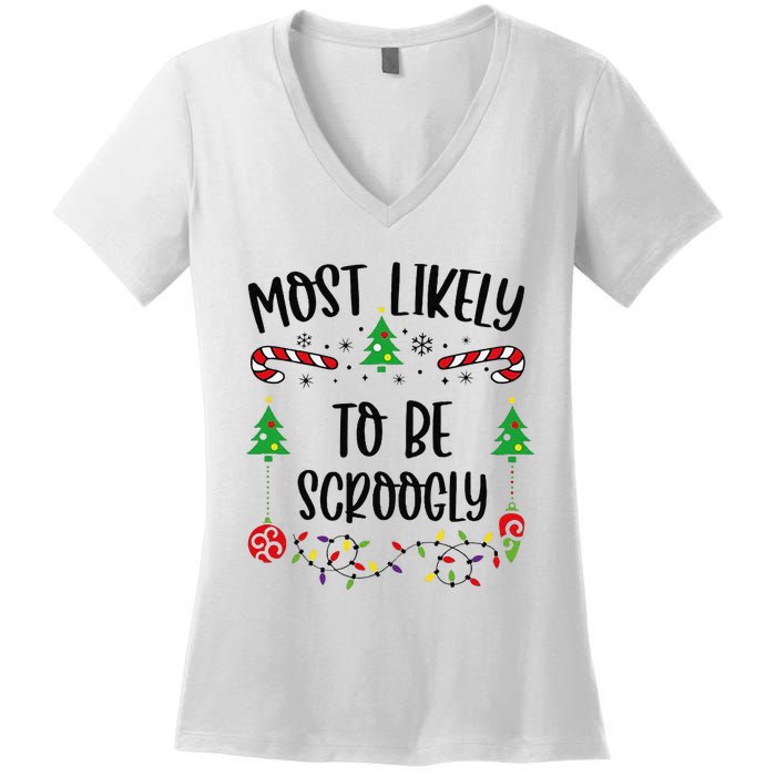 Most Likely To Be Scroogly Funny Christmas Family Matching Cute Christmas Fami Women's V-Neck T-Shirt