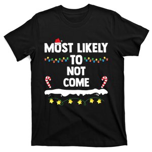 Most Likely To Not Come Funny Matching Family Christmas T-Shirt