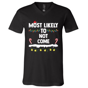 Most Likely To Not Come Funny Matching Family Christmas V-Neck T-Shirt