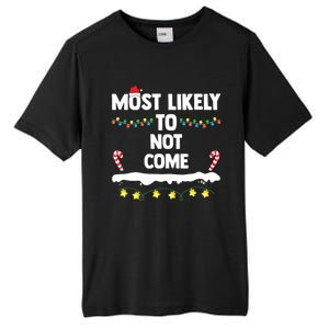 Most Likely To Not Come Funny Matching Family Christmas Tall Fusion ChromaSoft Performance T-Shirt