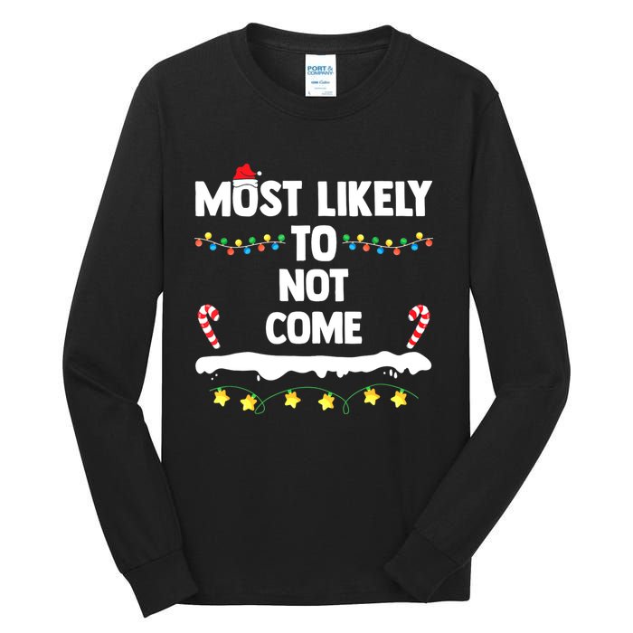 Most Likely To Not Come Funny Matching Family Christmas Tall Long Sleeve T-Shirt