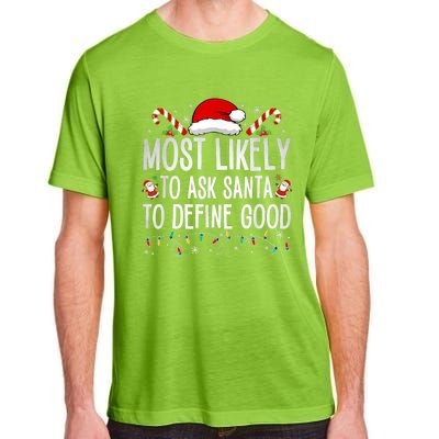 Most Likely To Ask Santa To Define Good Funny Christmas Adult ChromaSoft Performance T-Shirt