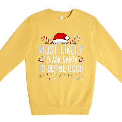 Most Likely To Ask Santa To Define Good Funny Christmas Premium Crewneck Sweatshirt