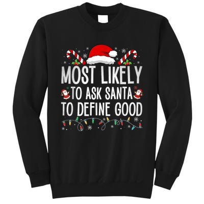 Most Likely To Ask Santa To Define Good Funny Christmas Sweatshirt