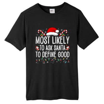 Most Likely To Ask Santa To Define Good Funny Christmas Tall Fusion ChromaSoft Performance T-Shirt