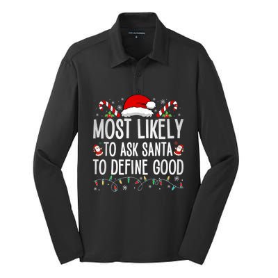 Most Likely To Ask Santa To Define Good Funny Christmas Silk Touch Performance Long Sleeve Polo