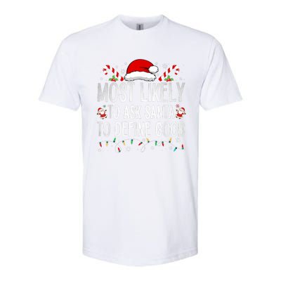 Most Likely To Ask Santa To Define Good Funny Christmas Softstyle CVC T-Shirt