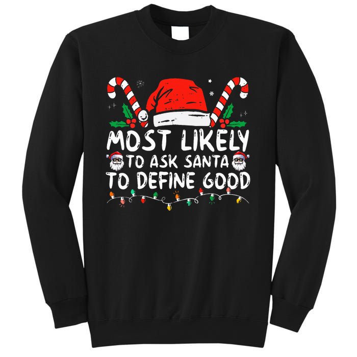 Most Likely To Ask Santa To Define Good Funny Christmas Sweatshirt