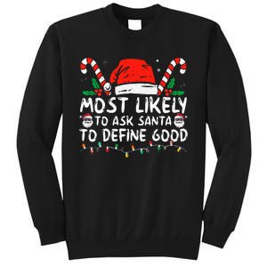 Most Likely To Ask Santa To Define Good Funny Christmas Tall Sweatshirt