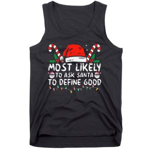 Most Likely To Ask Santa To Define Good Funny Christmas Tank Top