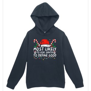 Most Likely To Ask Santa To Define Good Funny Christmas Urban Pullover Hoodie