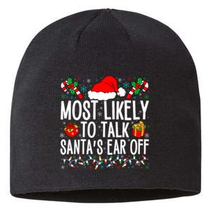 Most Likely To Talk SantaS Ear Off Matching Family Xmas Sustainable Beanie