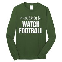 Most Likely To Watch Football Long Sleeve Shirt