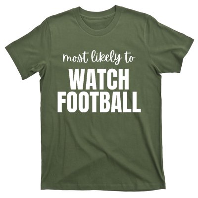 Most Likely To Watch Football T-Shirt