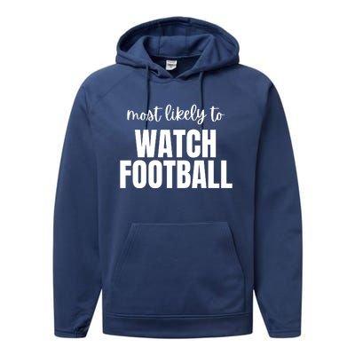 Most Likely To Watch Football Performance Fleece Hoodie