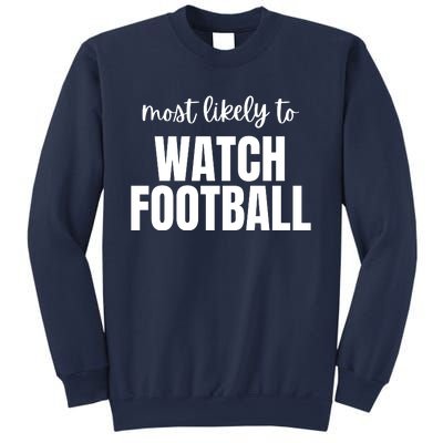 Most Likely To Watch Football Sweatshirt