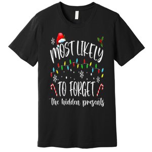 Most Likely To Forget The Hidden Presents Family Christmas Premium T-Shirt