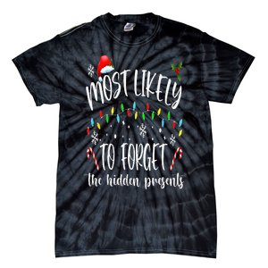 Most Likely To Forget The Hidden Presents Family Christmas Tie-Dye T-Shirt