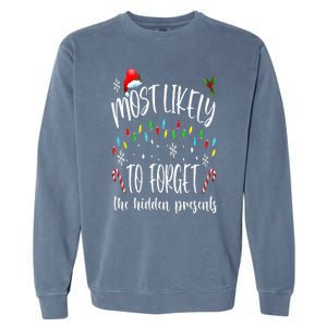 Most Likely To Forget The Hidden Presents Family Christmas Garment-Dyed Sweatshirt