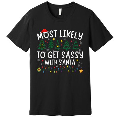 Most Likely To Get Sassy With Santa Matching Christmas Premium T-Shirt