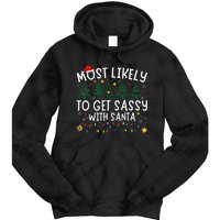 Most Likely To Get Sassy With Santa Matching Christmas Tie Dye Hoodie