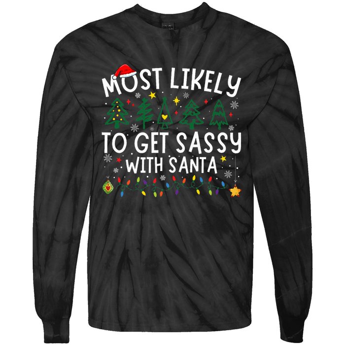 Most Likely To Get Sassy With Santa Matching Christmas Tie-Dye Long Sleeve Shirt