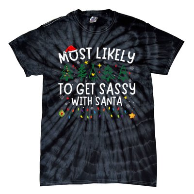 Most Likely To Get Sassy With Santa Matching Christmas Tie-Dye T-Shirt