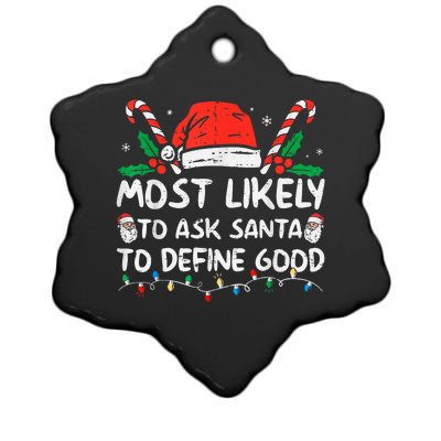 Most Likely To Ask Santa To Define Good Funny Christmas Ceramic Star Ornament