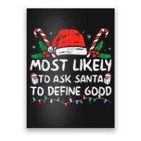 Most Likely To Ask Santa To Define Good Funny Christmas Poster