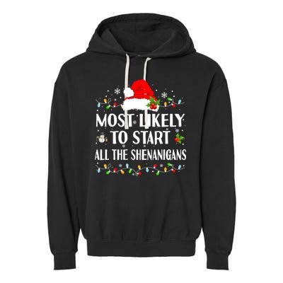 Most Likely To Start All The Shenanigans Funny Christmas Garment-Dyed Fleece Hoodie