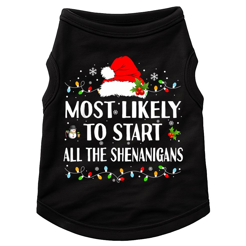 Most Likely To Start All The Shenanigans Funny Christmas Doggie Tank